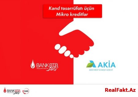 “Bank BTB” kənd təsərrüfatı üçün mikrokreditlərin ayrılmasını davam etdirir