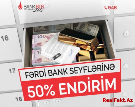 “Bank BTB”nin 50 faiz endirimli “Fərdi Bank Seyfləri”ndən yararlanmağa tələsin!